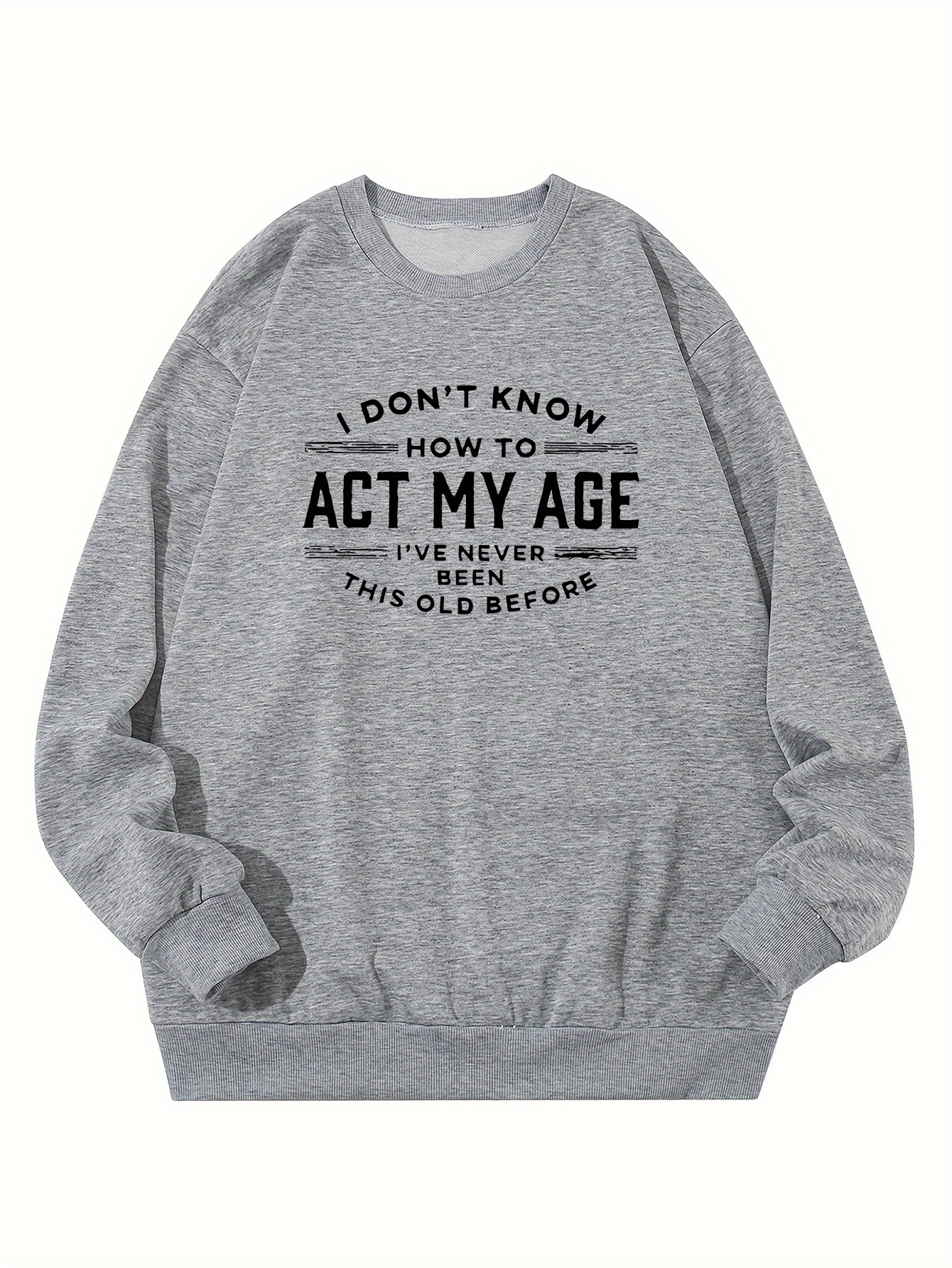 plus size i dont know how to act my age print men s crew neck sweatshirt streetwear pullover with long sleeves slightly flex top clothing for men for all seasons details 4